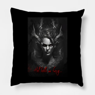 Hell Hath No Fury (w text) Pillow