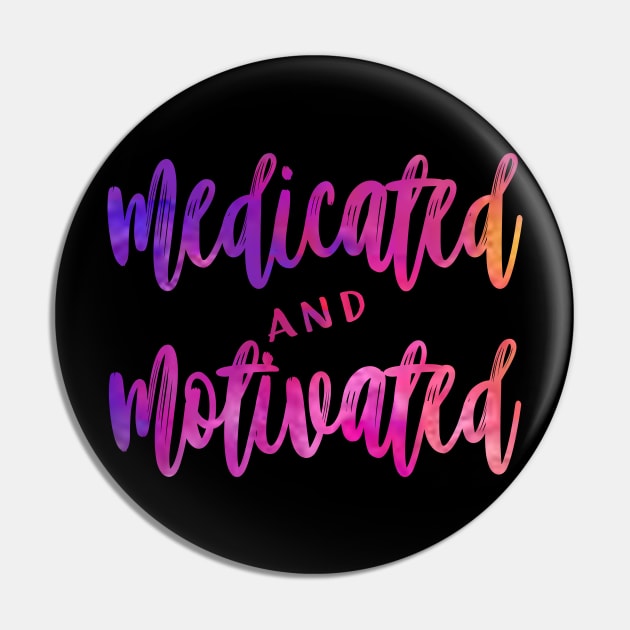 Medicated And Motivated My Favorite Murder Pin by frickinferal