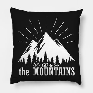 Let's Go to the Mountains Pillow