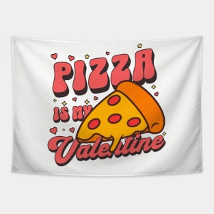 Pizza Is My Valentine Funny Food lovers Valentines Day Tapestry