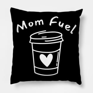 Mom Fuel. Funny Mom Life and Coffee Lover Quote. Pillow