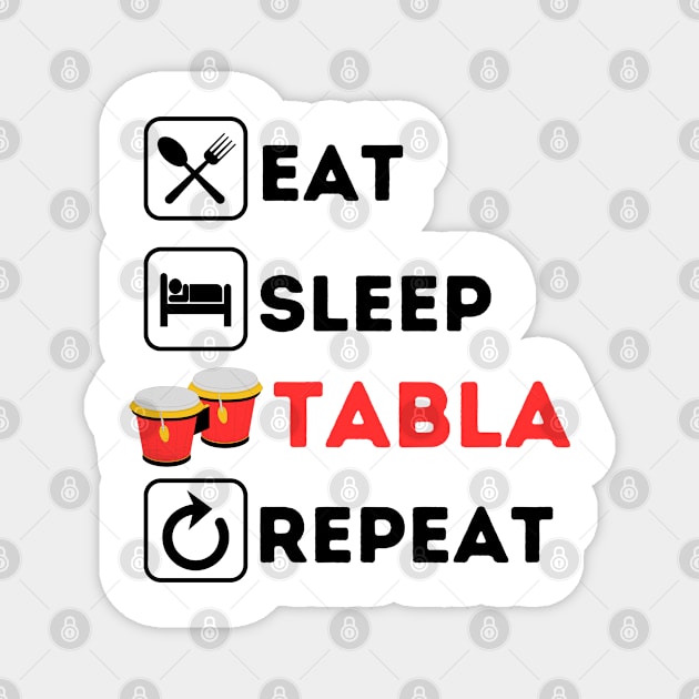 Funny eat sleep tabla repeat Magnet by Qurax