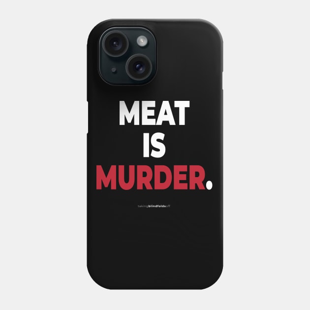 Vegan Activist Graphics #takingblindfoldsoff 19 Phone Case by takingblindfoldsoff