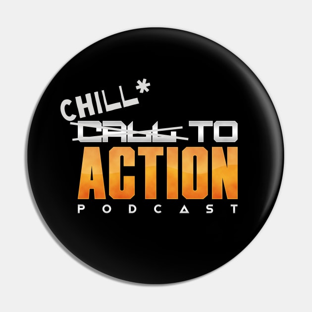 Chill to Action Throwback Design Pin by kelseykins90