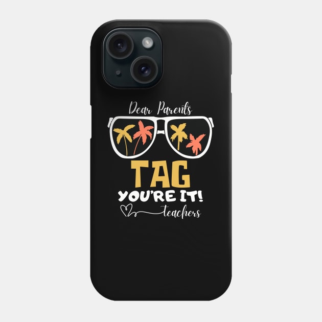 Dear Parents Tag You're It Love Teachers Phone Case by Etopix