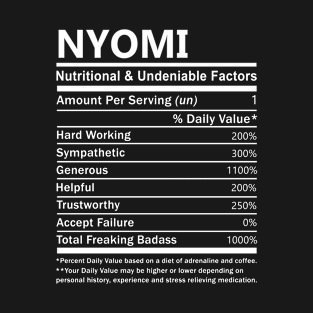 Nyomi Name T Shirt - Nyomi Nutritional and Undeniable Name Factors Gift Item Tee T-Shirt