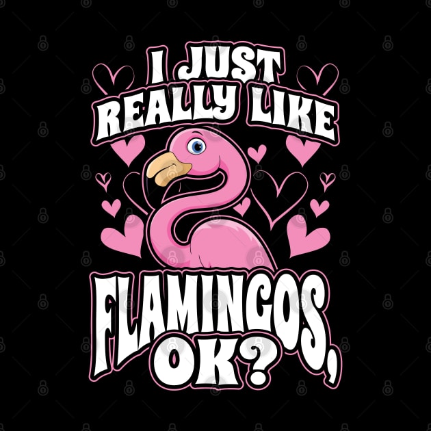 I just really like flamingos ok by aneisha