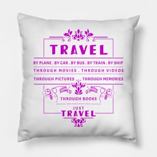 Travel, please. Pillow