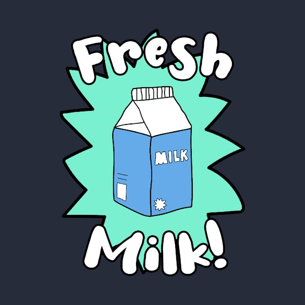 Fresh Milk! by Fresh Turtle