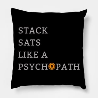 Stack Sats Like a Psychopat Bitcoin Pillow