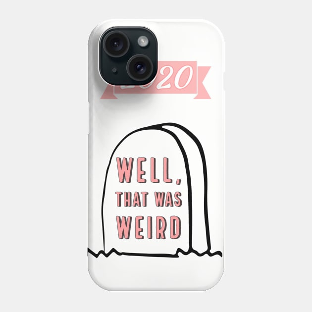RIP 2020 Phone Case by VectHER Art & Design