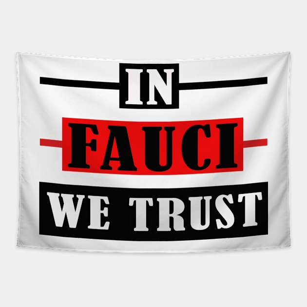 in fauci we trust Tapestry by Elegance14