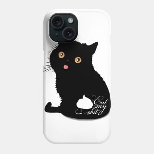 Eat my shit Phone Case