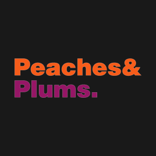 Peaches and Plums T-Shirt