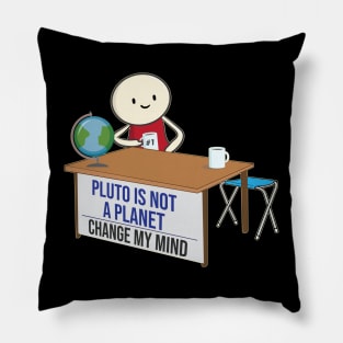 Pluto is not a planet change my mind meme funny Pluto Joke Design Pillow