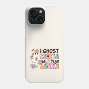 I Ghost People All Year Round Phone Case