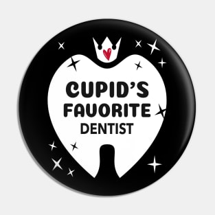 Cupid's Favorite Dentist Pin