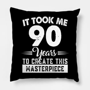 It Took Me 90 Years Masterpiece 90th Birthday 90 Years Old Pillow