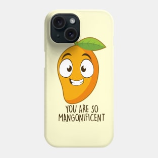 You Are So Mangonificent Phone Case