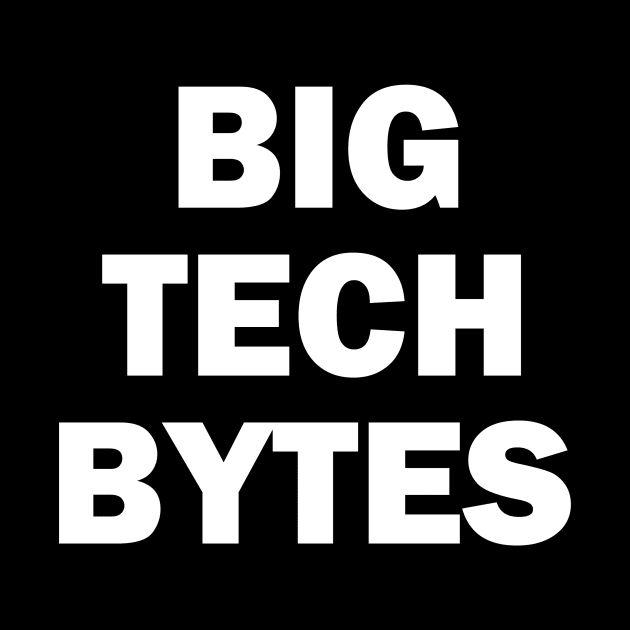 Big Tech Bytes by pasnthroo