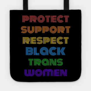 Protect Support Respect Black Trans Women Tote