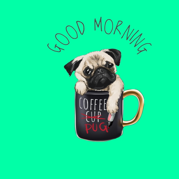 Good morning slogan with pug dog in coffee cup by amramna