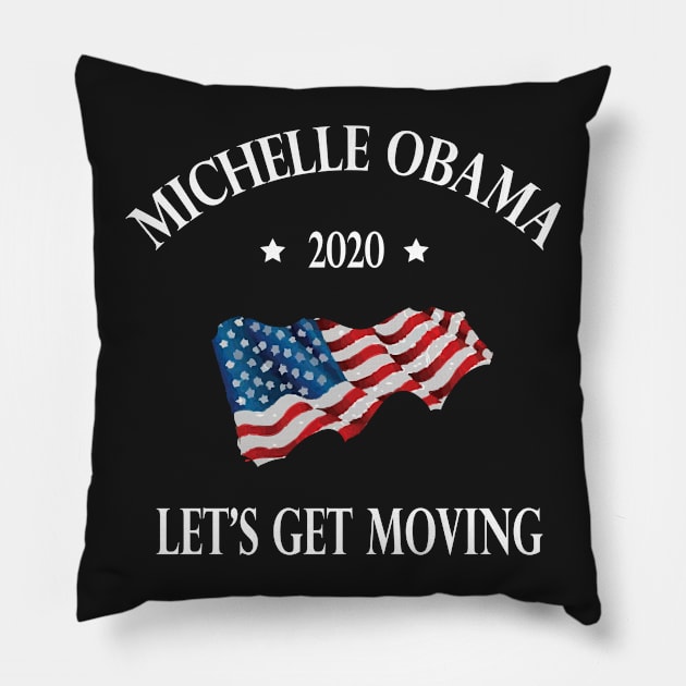 Michelle Obama 2020 lets get moving Pillow by SwissDevil