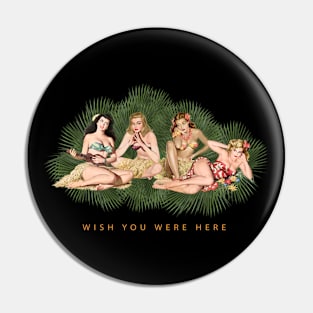 Hula Girls Wishing You Were Here in Paradise Pin