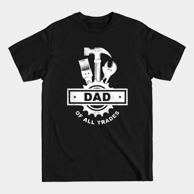 Disover Dad of All Trades - Vintage Men’s Handyman Tools Dad - Dad - T-Shirt