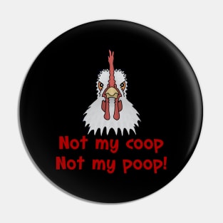 Not My Coop, Not My Poop! Pin