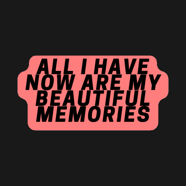 All I have now are my beautiful memories by 0.4MILIANI