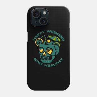 Happy weekend and stay healthy Phone Case