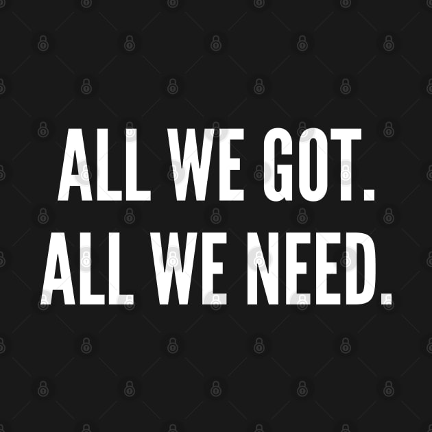 We all we got. We all we need. by SportCulture