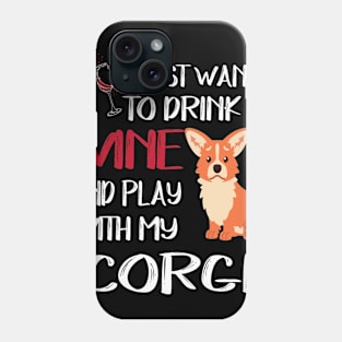 I Want Just Want To Drink Wine (77) Phone Case