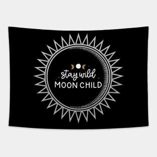Stay Wild Moon Child with Celestial Sun/Moon Design Tapestry