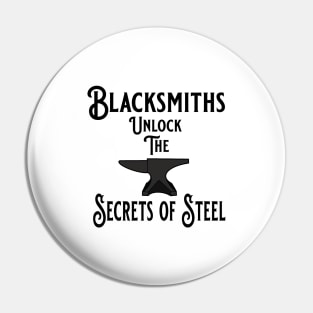 Blacksmiths Know all the Secrets Pin