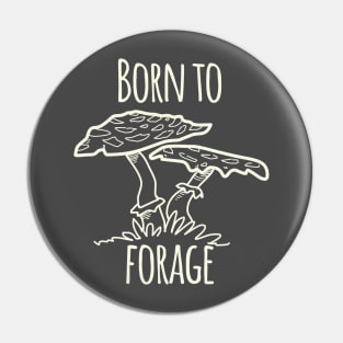 Born To Forage Pin