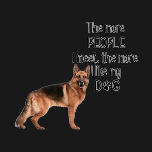 The More People I Meet, The More I Like My Dog T-Shirt