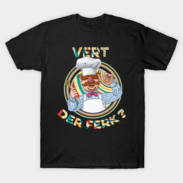 Disover Retro Vert Der Ferk Chef Funny - Vert Der Ferk - T-Shirt