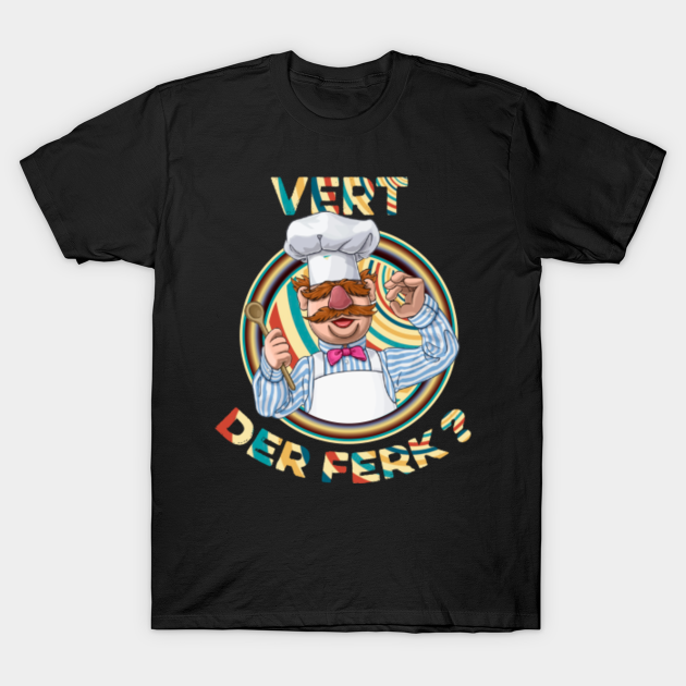 Discover Retro Vert Der Ferk Chef Funny - Vert Der Ferk - T-Shirt