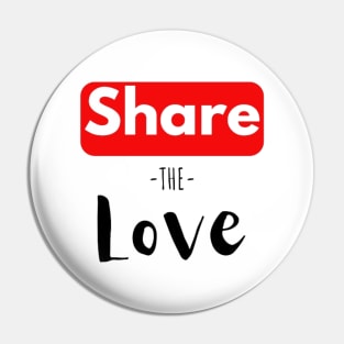 SHARE THE LOVE Pin