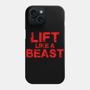 Lift Like a Beast Workout Phone Case