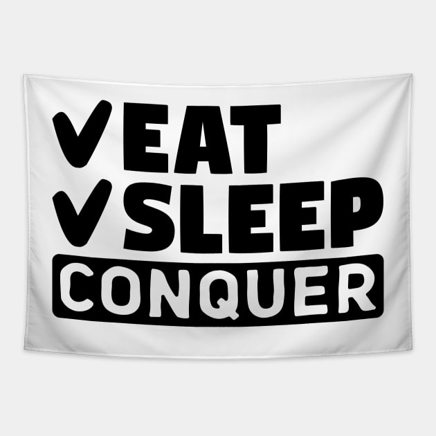 Eat, sleep, conquer Tapestry by colorsplash