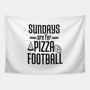 Sundays Are For Pizza And Football - Football Sayings Tapestry