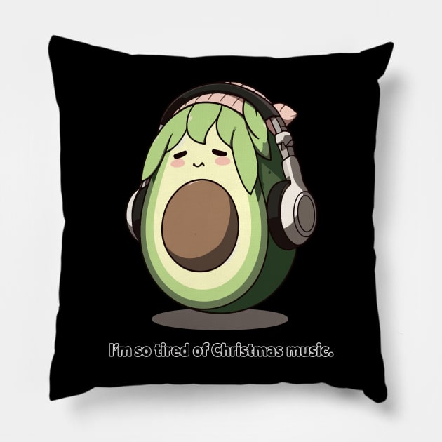 Avocado Melody Escape - I'm so tired of Christmas music Pillow by T-Shirt Paradise