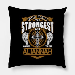 Aliannah Name T Shirt - God Found Strongest And Named Them Aliannah Gift Item Pillow