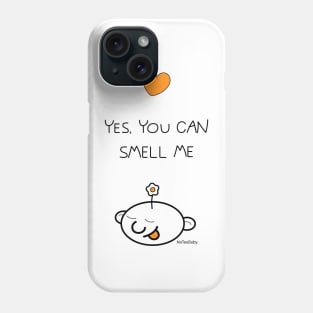 Yes, you can smell me Phone Case
