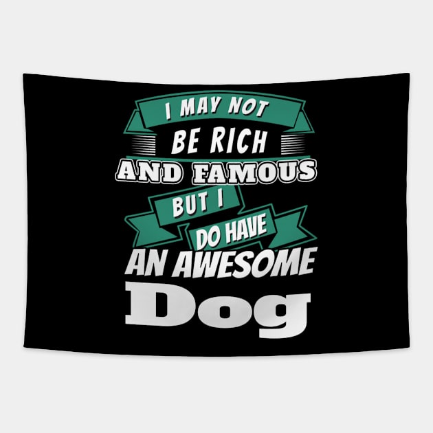 Proud Dog Lovers Funny Gift Tapestry by Merchweaver