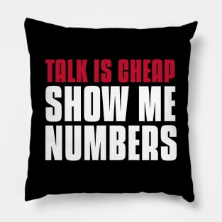 Talk Is Cheap, Show Me Numbers Investing Pillow