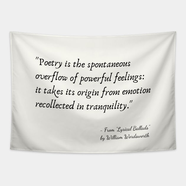 A Quote about Poetry from "Lyrical Ballads" by William Wordsworth Tapestry by Poemit